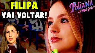 Filipa Vai Entrar em Poliana Moça  O Retorno de Filipa em Poliana [upl. by Cran]