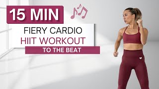 15 min FIERY CARDIO HIIT WORKOUT  To The Beat ♫  High Intensity  All Standing [upl. by Waugh950]