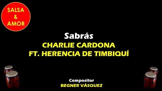 Sabrás  CHARLIE CARDONA FT HERENCIA DE TIMBIQUÍ letra [upl. by Aekahs]