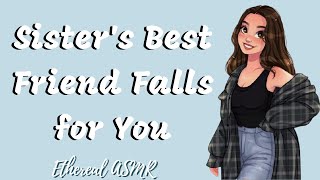 Your Sisters Best Friend Confesses to You Part 1F4M Crush Confession Girlfriend ASMR [upl. by Vey113]