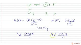 Two weak monobasic organic acids HA and HB have dissociation constans as 30 xx 105 and 15 [upl. by Keslie]