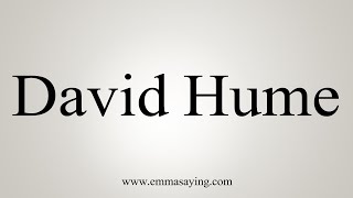 How To Say David Hume [upl. by Fonz]