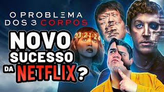 O PROBLEMA DOS 3 CORPOS TERÁ SEGUNDA TEMPORADA NA NETFLIX [upl. by Bradford]