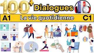 🗨️ Plus de 100 Conversations Quotidiennes 🌟Dialogues en français [upl. by Eibrik163]