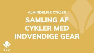 SCO  Samiling af cykler med indvendig gear Hjælpevideo [upl. by Goto]