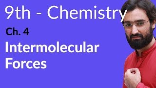 Matric part 1 Chemistry Intermolecular Forces  Ch 4  9th Class Chemistry [upl. by Lesnah]