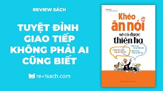 Review Sách Khéo Ăn Nói Sẽ Có Được Thiên Hạ  Bí Quyết Giao Tiếp Tuyệt Đỉnh  Revisach [upl. by Irrehs]