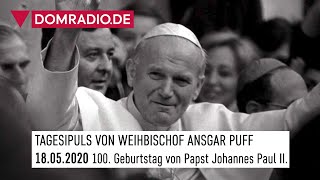 100 Geburtstag von Papst Johannes Paul II – Impuls von Weihbischof Ansgar am 18052020 [upl. by Methuselah]