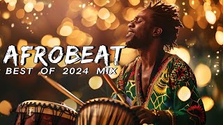 AFROBEAT MIX 2024 NAIJA  The Best and Latest Afrobeat Jams of 2024  Best Afrobeat Mix 2024 [upl. by Demetra]