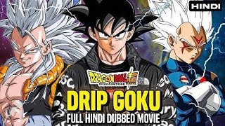 What If Goku Has Drip Power After TOP Full Movie whatifgoku dragonballsuper [upl. by Etty]