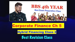 Hybrid Financing Class 2  Corporate Finance  Only New Course BBS Fourth Year  By Arjun Sir [upl. by Shari]