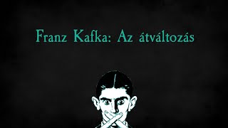 Franz Kafka Az átváltozás  Bűnhődés újratöltve [upl. by Eiramlatsyrc25]