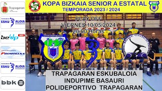 KOPA BIZKAIA SENIOR A CD TRAPAGARAN vs INDUPIME BASAURI [upl. by Lyn]