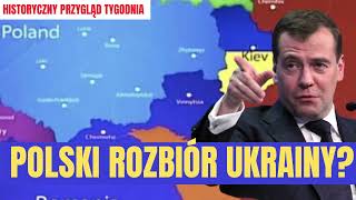 ROSJA PROPONUJE POLSCE ROZBIÓR UKRAINY Historyczny Przegląd Tygodnia 6 [upl. by Raynor]