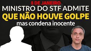 ABSURDO Ministro do STF admite que não houve tentativa GOLPE Mas condena inocentes a 17 anos [upl. by Bond]