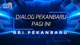 DIALOG PEKANBARU PAGI EDISI KAMIS 15 FEBRUARI 2024 [upl. by Alyhs]