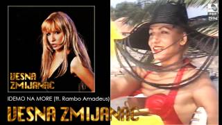 Vesna Zmijanac  Idemo na more ft Rambo Amadeus  Audio 1994 [upl. by Witkin320]