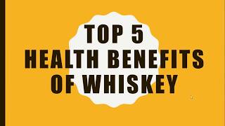 Top 5 Health Benefits of Whiskey [upl. by Nim669]