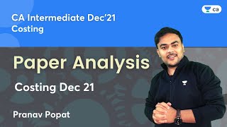 Paper Analysis  Costing Dec 21  CA Inter  Pranav Popat [upl. by Anelec85]