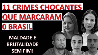 11 Crimes que Abalaram o Brasil O Lado Sombrio por Trás das Manchetes [upl. by Salamanca]