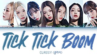 CLASSy 클라씨 – Tick Tick Boom Lyrics Color Coded HanRomEng [upl. by Benedix]