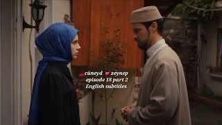 cüneyd 💓 zeynep  episode 18 part 2  English subtitles  kizil goncalar [upl. by Griggs]