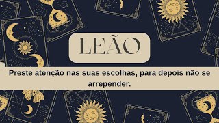 Leão  Preste atenção nas suas escolhas para depois não se arrepender♌ [upl. by Ewnihc]