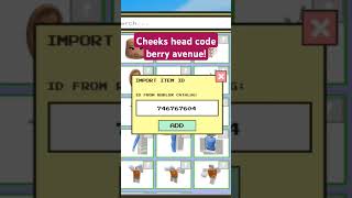 Cheeks head code berry avenue roblox robloxgame robloxedit fypyoutube viralvideo viralshorts [upl. by Tsenre889]