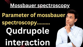 Quadrupole interaction in mossbauer spectroscopy parameter of mossbauer spectroscopy [upl. by Serolod]