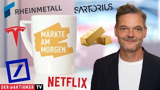 Märkte am Morgen Gold WTI Netflix Tesla Deutsche Bank Sartorius Rheinmetall Lufthansa [upl. by Prud]