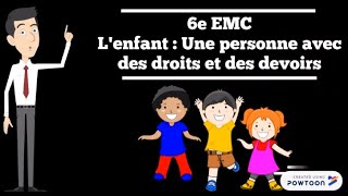 6e EMC  Lenfant une personne avec des droits et des devoirs [upl. by Nnarual852]