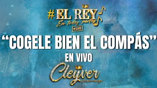 CLEYVER Y LA NUEVA IMAGEN  COGELE BIEN EL COMPAS  EN VIVO [upl. by Villiers]