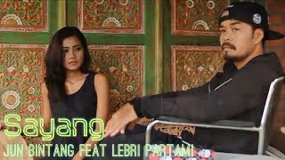 Jun Bintang feat Lebri Partami  SAYANG [upl. by Aed]