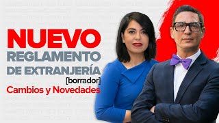 Nuevo Reglamento de Extranjería borrador Cambios y Novedades [upl. by Yerffoj]