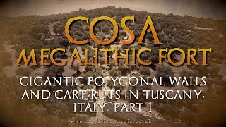 Cosa Megalithic Fort pt1  Gigantic Polygonal Walls amp Cart Ruts in Tuscany Italy  Megalithomania [upl. by Enimisaj481]