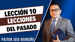 Lección 10 Lecciones del pasado  Pr Jose Herreño Escuela sabática 2024 [upl. by Siloam]