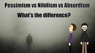 Pessimism vs Nihilism vs Absurdism Explained [upl. by Dietrich]