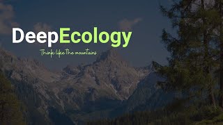 Deep Ecology Arne Naess [upl. by Sitruk]