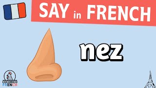 nez  SAY IN FRENCH  how to pronounce quotNOSEquot in French Cororico 🐔 French [upl. by Kimberlee517]