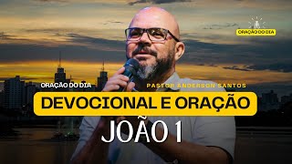 ORAÇÃO DO DIA  07 DE NOVEMBRO  O Verbo Se Fez Carne  Devocional com Pastor Anderson Santos [upl. by Wohlert154]