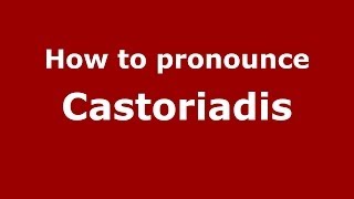 How to Pronounce Castoriadis  PronounceNamescom [upl. by Avera]