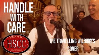 Handle With Care THE TRAVELING WILBURYS Cover by The HSCC [upl. by Guthry]