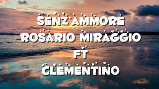 Senz’ammore  testo Rosario Miraggio ft Clementino [upl. by Ran]