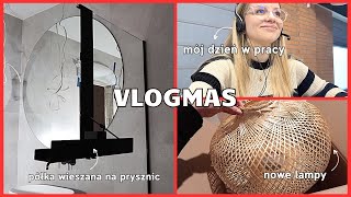 Opowiadam o naszej pracy półka pod prysznic nowe lampy i montaż toalety  VLOGMAS [upl. by Flosser]