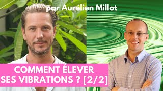 25 clés pratiques pour élever ses vibrations 22 [upl. by Jaenicke]