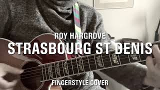 Strasbourg ST DenisRoy Hargrove  Fingerstyle jazz guitar [upl. by Bendicta589]