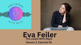 Eva Feiler  The Latest With Maya Season 2 Episode 54 [upl. by Comfort]