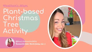 HEATHER’S MOM plantbased Christmas tree activity Part 2 [upl. by Dudley]