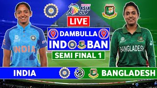 Asia Cup 2024 Semi Final Live India W vs Bangladesh W Live  IND W vs BAN W Live Score amp Commentary [upl. by Idnahc45]