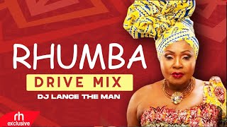 RHUMBA MIX 2022 BEST OF RHUMBA SONGS MIX 2022 RHUMBA DRIVE MIX 2022 DJ LANCE THE MAN RH EXCLU [upl. by Nylasor508]